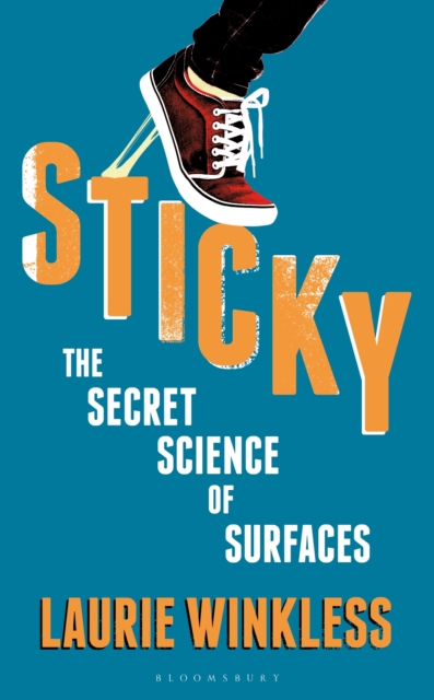 Sticky : The Secret Science of Surfaces, Hardback Book