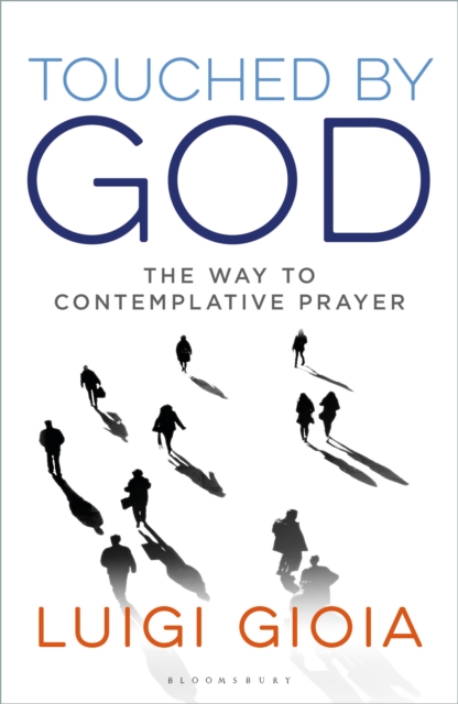 Touched by God : The way to contemplative prayer, EPUB eBook