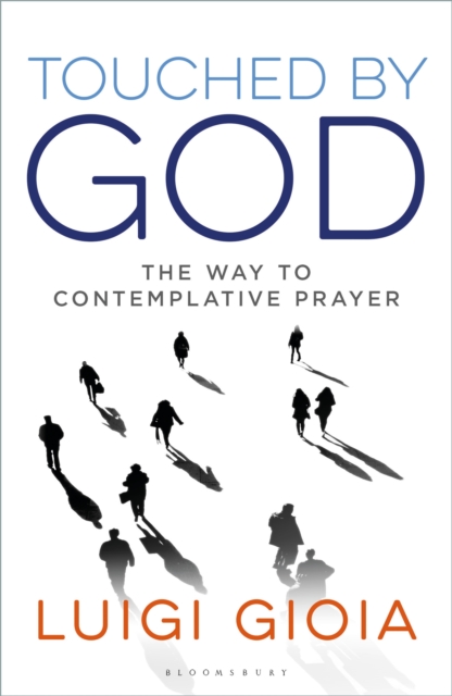 Touched by God : The way to contemplative prayer, PDF eBook