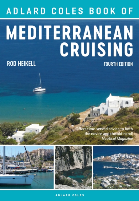The Adlard Coles Book of Mediterranean Cruising : 4th edition, Paperback / softback Book