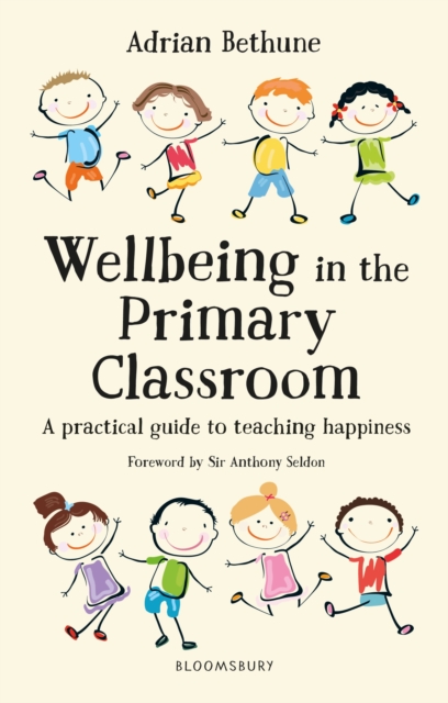 Wellbeing in the Primary Classroom : A practical guide to teaching happiness and positive mental health, Paperback / softback Book