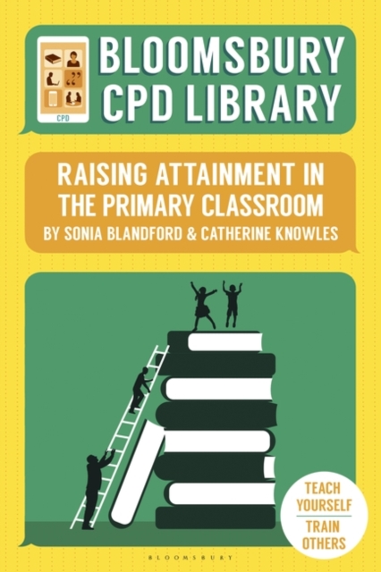 Bloomsbury CPD Library: Raising Attainment in the Primary Classroom, PDF eBook