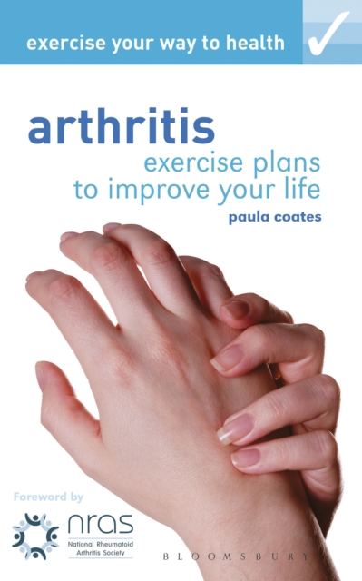 Exercise your way to health: Arthritis : Exercise plans to improve your life, PDF eBook