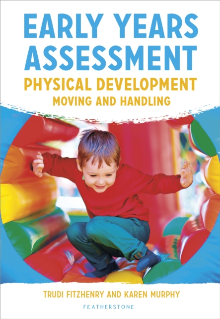 Early Years Assessment: Physical Development : Moving and Handling, PDF eBook