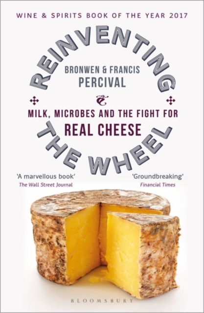 Reinventing the Wheel : Milk, Microbes and the Fight for Real Cheese, EPUB eBook