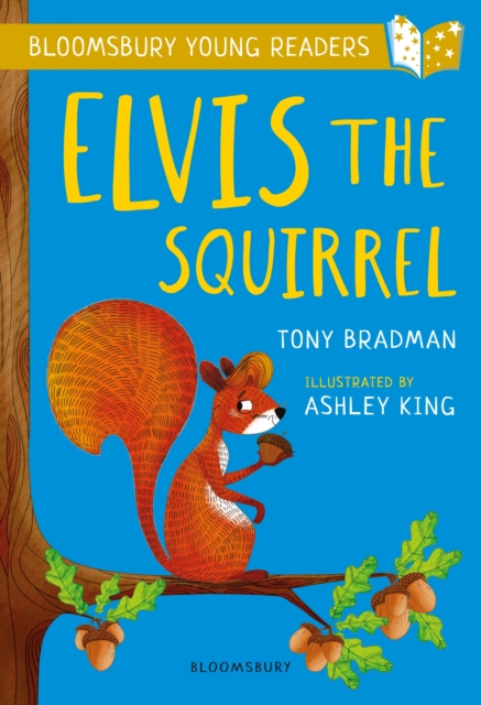 Elvis the Squirrel: A Bloomsbury Young Reader : Gold Book Band, EPUB eBook