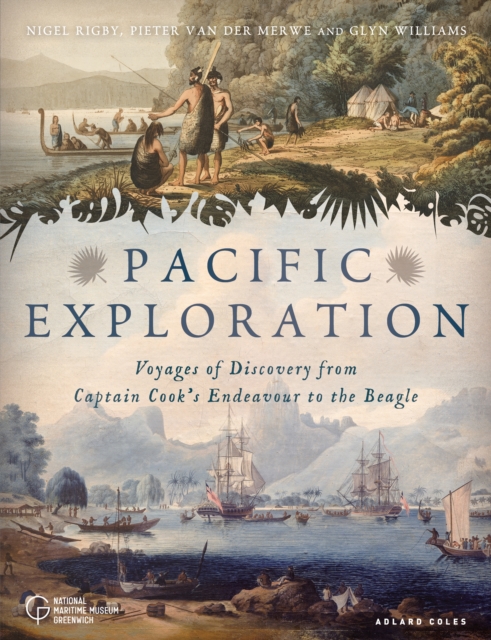 Pacific Exploration : Voyages of Discovery from Captain Cook's Endeavour to the Beagle, PDF eBook