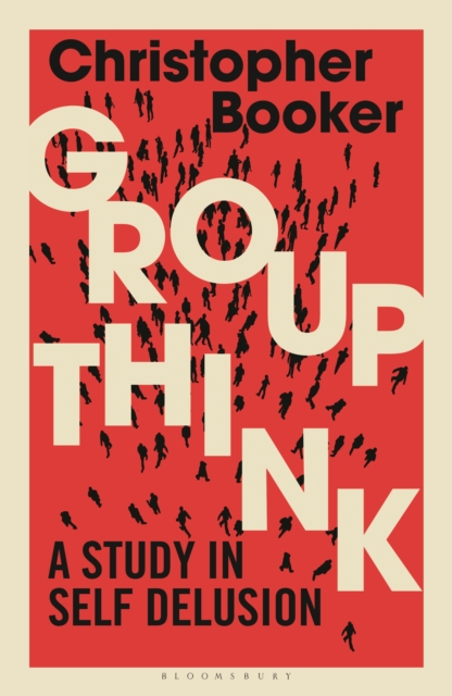 Groupthink : A Study in Self Delusion, Hardback Book