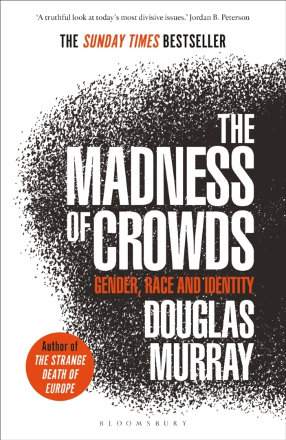 The Madness of Crowds : Gender, Race and Identity; THE SUNDAY TIMES BESTSELLER, PDF eBook