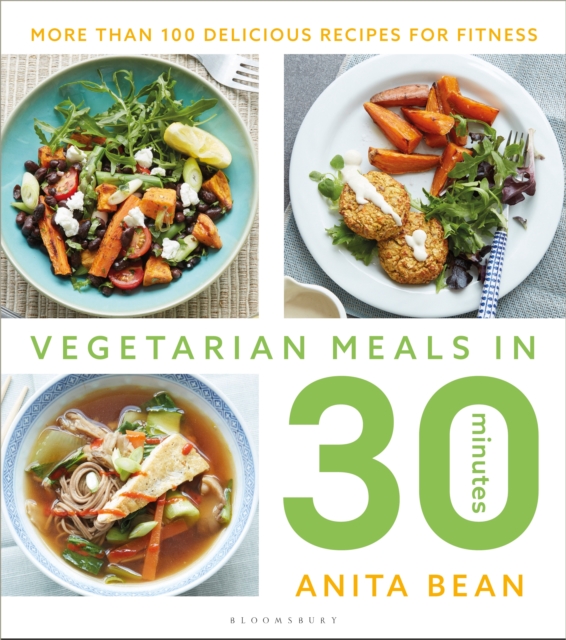 Vegetarian Meals in 30 Minutes : More than 100 delicious recipes for fitness, PDF eBook
