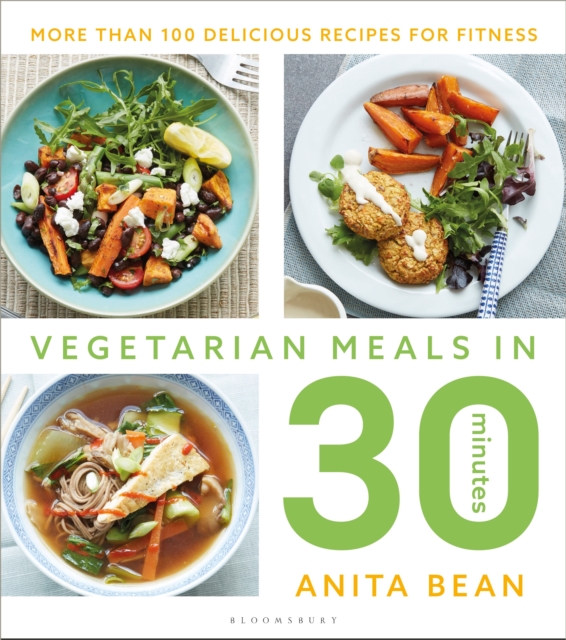 Vegetarian Meals in 30 Minutes : More than 100 delicious recipes for fitness, Paperback / softback Book
