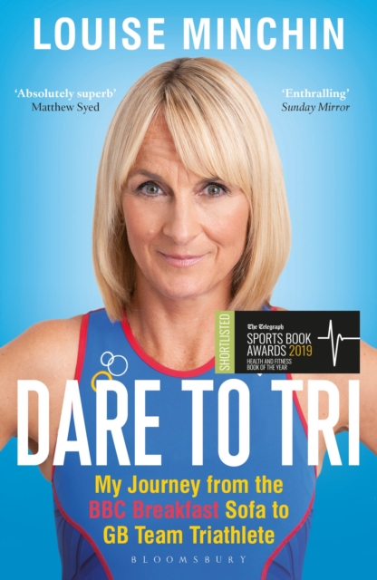 Dare to Tri : My Journey from the BBC Breakfast Sofa to GB Team Triathlete, Paperback / softback Book