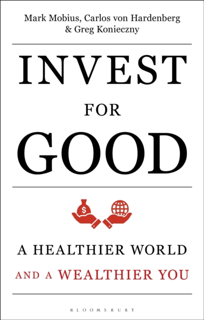 Invest for Good : A Healthier World and a Wealthier You, Hardback Book