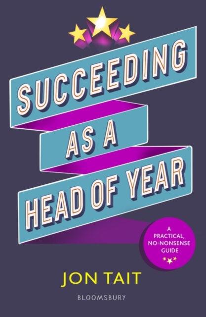 Succeeding as a Head of Year : A Practical Guide to Pastoral Leadership, PDF eBook
