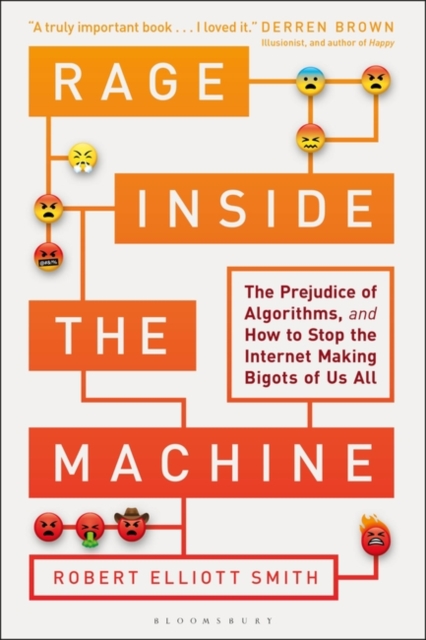 Rage Inside the Machine : The Prejudice of Algorithms, and How to Stop the Internet Making Bigots of Us All, EPUB eBook