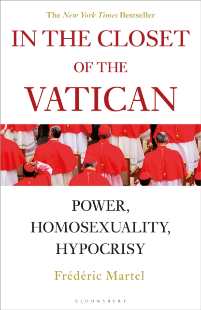 In the Closet of the Vatican : Power, Homosexuality, Hypocrisy; THE NEW YORK TIMES BESTSELLER, Hardback Book