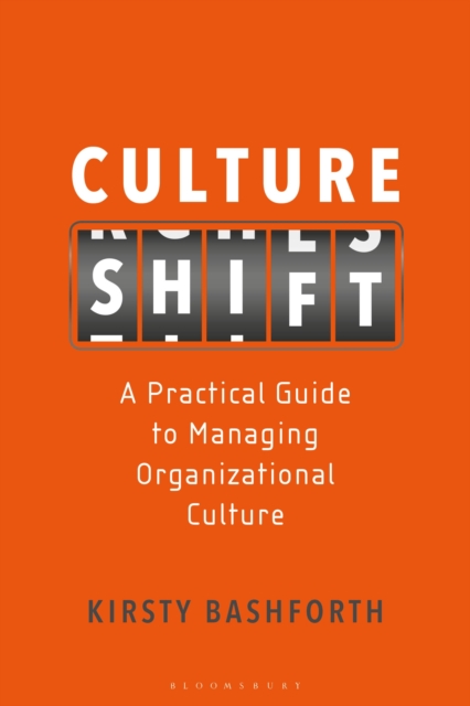 Culture Shift : A Practical Guide to Managing Organizational Culture, Hardback Book