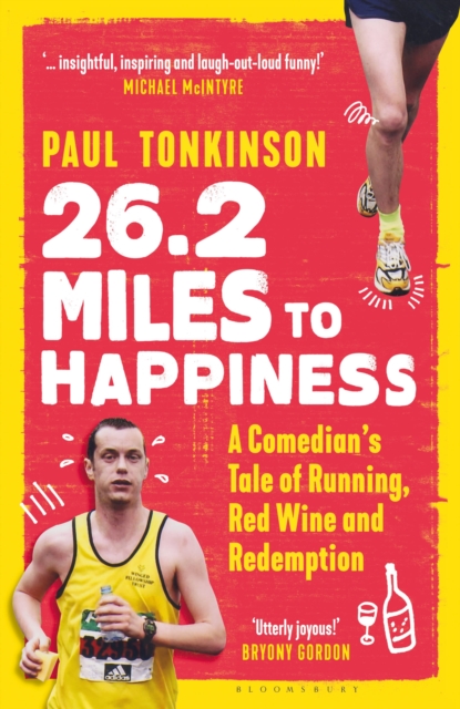 26.2 Miles to Happiness : A Comedian's Tale of Running, Red Wine and Redemption, Hardback Book