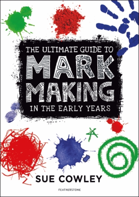 The Ultimate Guide to Mark Making in the Early Years, EPUB eBook