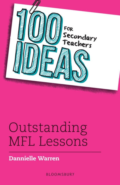100 Ideas for Secondary Teachers: Outstanding MFL Lessons, Paperback / softback Book