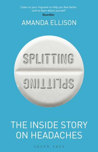 Splitting : The inside story on headaches, Paperback / softback Book