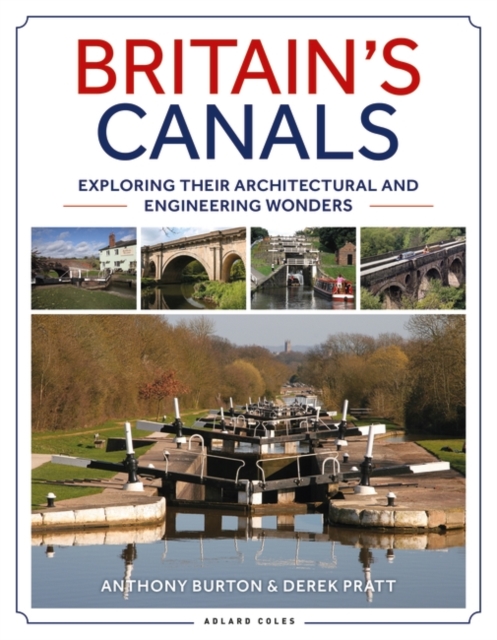 Britain's Canals : Exploring their Architectural and Engineering Wonders, EPUB eBook