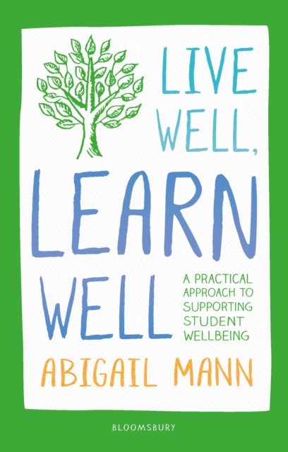 Live Well, Learn Well : A practical approach to supporting student wellbeing, Paperback / softback Book