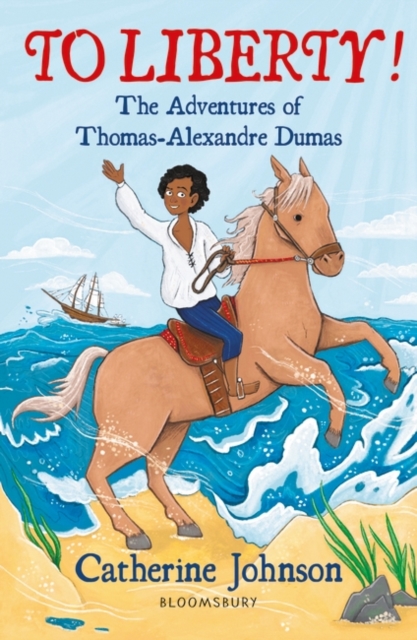 To Liberty! The Adventures of Thomas-Alexandre Dumas: A Bloomsbury Reader : Dark Red Book Band, EPUB eBook