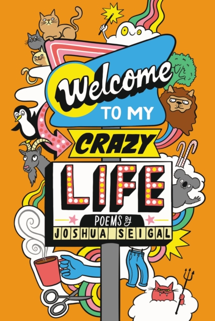 Welcome to My Crazy Life : Poems by the winner of the Laugh Out Loud Award, Paperback / softback Book