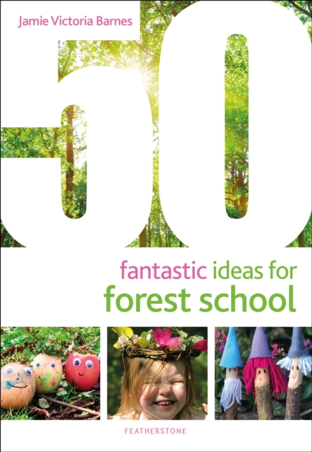 50 Fantastic Ideas for Forest School, Paperback / softback Book