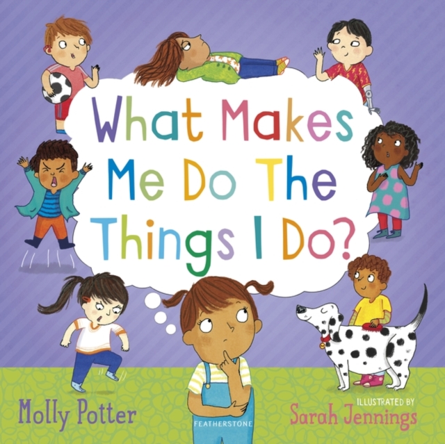 What Makes Me Do The Things I Do? : A Let’s Talk Picture Book to Help Children Understand Their Behaviour and Emotions, PDF eBook