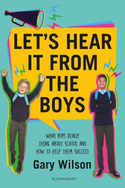 Let's Hear It from the Boys : What boys really think about school and how to help them succeed, Paperback / softback Book