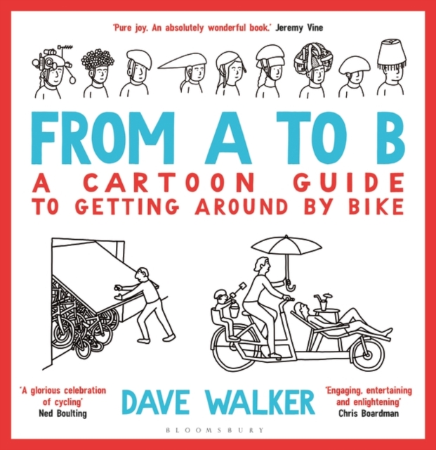 From A to B : A Cartoon Guide to Getting Around by Bike, EPUB eBook