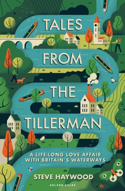Tales from the Tillerman : A Life-long Love Affair with Britain's Waterways, PDF eBook
