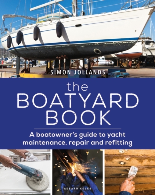 The Boatyard Book : A Boatowner's Guide to Yacht Maintenance, Repair and Refitting, EPUB eBook