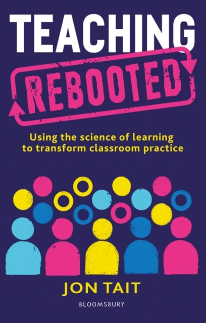 Teaching Rebooted : Using the Science of Learning to Transform Classroom Practice, EPUB eBook
