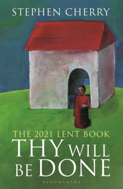 Thy Will Be Done : The 2021 Lent Book, EPUB eBook