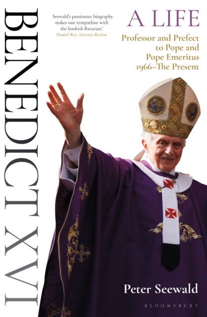 Benedict XVI: A Life Volume Two : Professor and Prefect to Pope and Pope Emeritus 1966 The Present, EPUB eBook