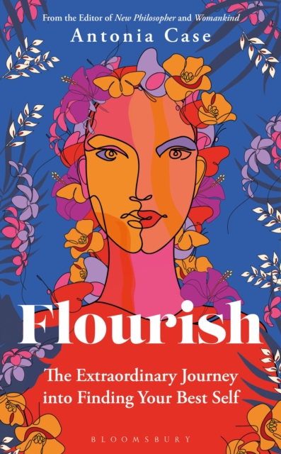 Flourish : The Extraordinary Journey Into Finding Your Best Self, Hardback Book