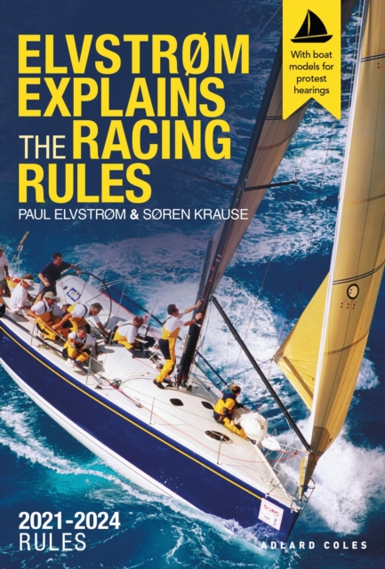 Elvstrom Explains the Racing Rules : 2021-2024 Rules (with model boats), Paperback / softback Book