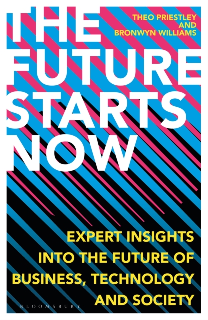The Future Starts Now : Expert Insights into the Future of Business, Technology and Society, PDF eBook