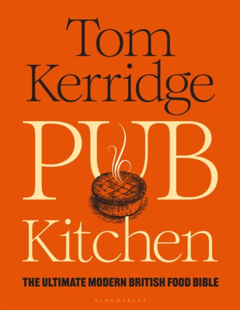 Pub Kitchen : The Ultimate Modern British Food Bible: THE SUNDAY TIMES BESTSELLER, PDF eBook