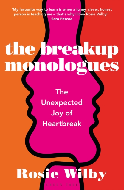 The Breakup Monologues : The Unexpected Joy of Heartbreak, Hardback Book