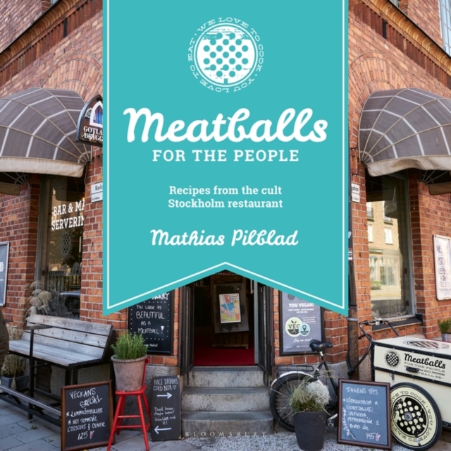 Meatballs for the People : Recipes from the Cult Stockholm Restaurant, EPUB eBook