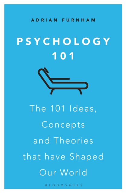 Psychology 101 : The 101 Ideas, Concepts and Theories that Have Shaped Our World, Paperback / softback Book
