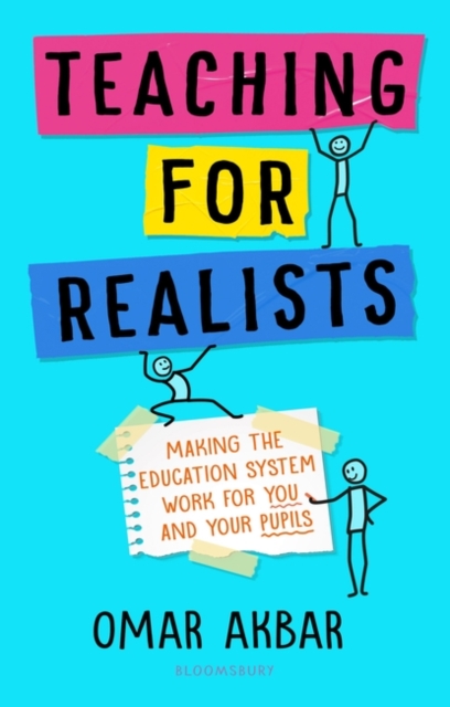 Teaching for Realists : Making the Education System Work for You and Your Pupils, EPUB eBook