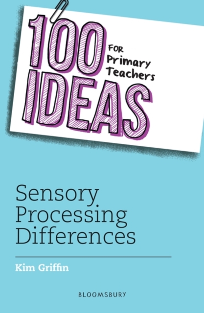 100 Ideas for Primary Teachers: Sensory Processing Differences, EPUB eBook