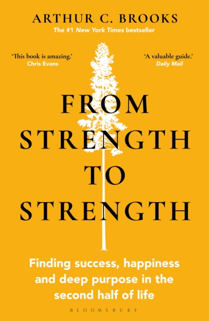 From Strength to Strength : Finding Success, Happiness and Deep Purpose in the Second Half of Life, PDF eBook