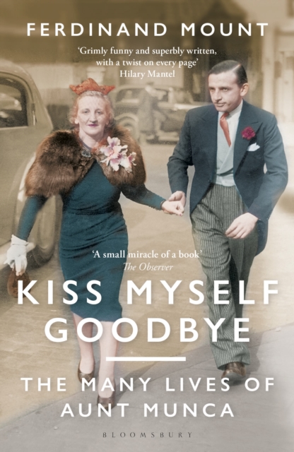 Kiss Myself Goodbye : The Many Lives of Aunt Munca, Paperback / softback Book