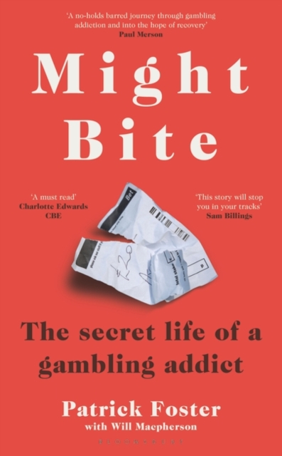 Might Bite : The Secret Life of a Gambling Addict, Hardback Book